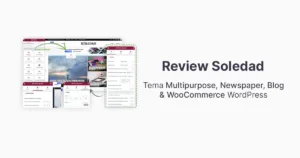 Review Tema Soledad - Tema Multipurpose, Newspaper, Blog & WooCommerce WordPress